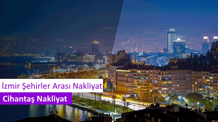 İzmir Şehirler Arası Nakliyat – Uygun Fiyatlı, Kurumsal Hizmet